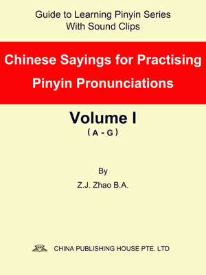 cover image of Chinese Sayings for Practising Pinyin Pronunciations Volume I (A-G)